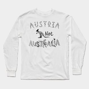 Austria Not Australia Long Sleeve T-Shirt